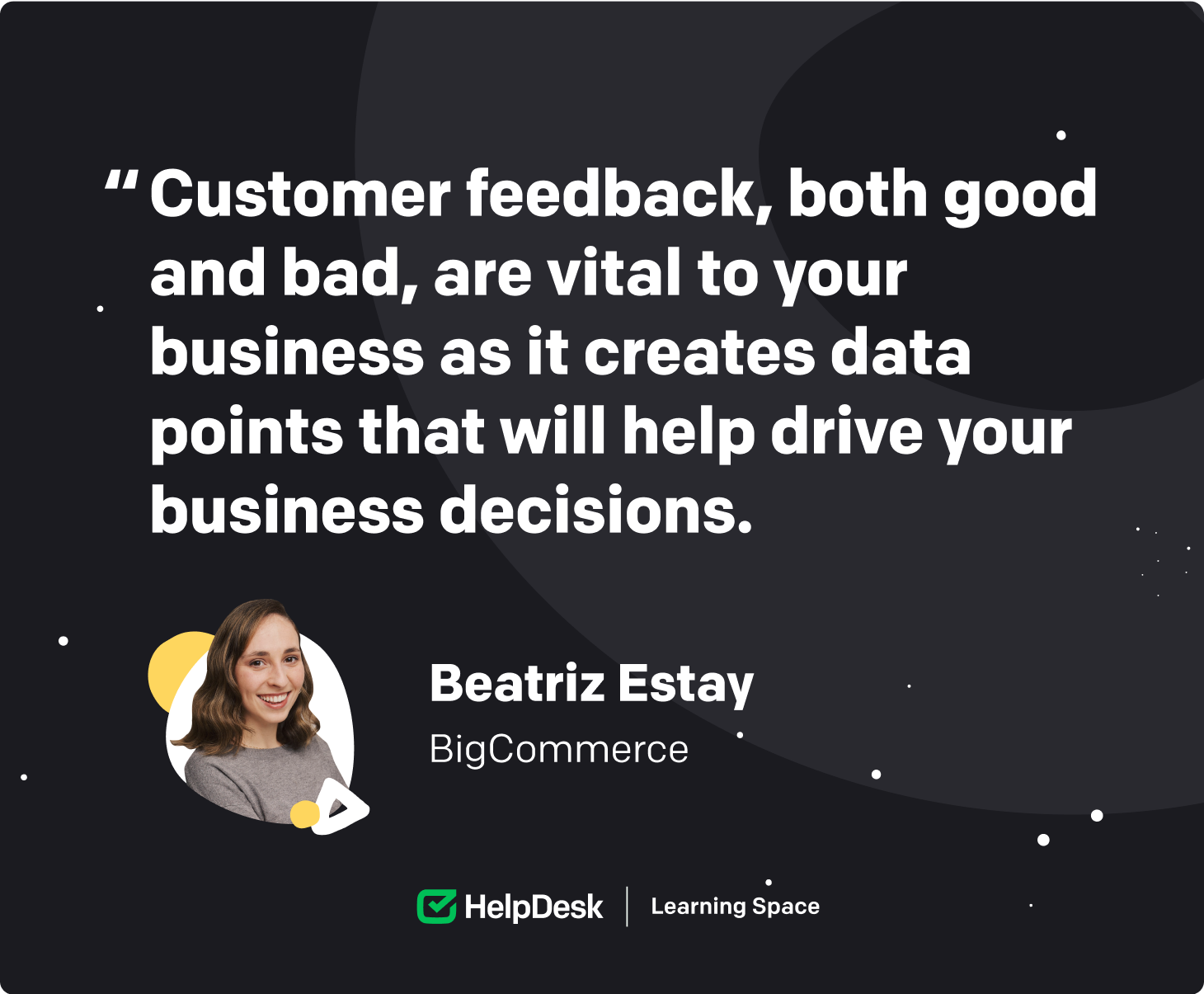 Quote from Beatriz Estay from BigCommerce.